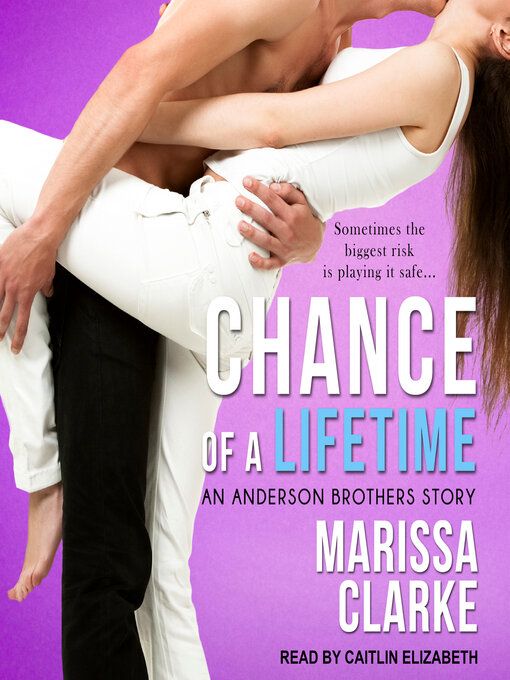 Title details for Chance of a Lifetime by Marissa Clarke - Available